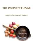 Image for The People&#39;s Cuisine : Origins of Australia&#39;s cookery
