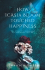 Image for How Icasia Bloom Touched Happiness