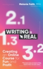 Image for Writing It Real : Creating an Online Course for Fun and Profit