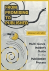 Image for From Promising to Published : A Multi-Genre, Insider&#39;s Guide to the Publication Process