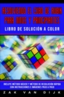 Image for Resolviendo el Cubo de Rubik para Ninos y Principiantes - Libro de Solucion a Color : Incluye Metodo Basico y Metodo de Resolucion Rapida con Instrucciones e Imagenes Paso a Paso