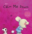 Image for My Calm Me Down Book