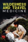 Image for Wilderness and Travel Medicine : A Complete Wilderness Medicine and Travel Medicine Handbook