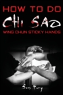 Image for How To Do Chi Sao : Wing Chun Sticky Hands