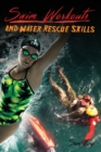 Image for Swim Workouts and Water Rescue Skills : Techniques to Swim Faster, Longer, and Safer