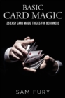 Image for Basic Card Magic : 25 Easy Card Magic Tricks for Beginners