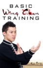 Image for Basic Wing Chun Training : Wing Chun Street Fight Training and Techniques