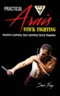Image for Practical Arnis Stick Fighting : Vortex Control Stick Fighting for Self-Defense