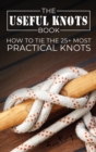 Image for The Useful Knots Book : How to Tie the 25+ Most Practical Knots