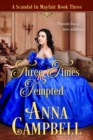 Image for Three Times Tempted: A Scandal in Mayfair Book 3