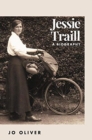 Image for Jessie Traill : A Biography