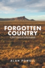Image for Forgotten Country : A Short History of Central Australia