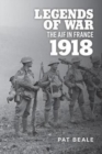 Image for Legends of war  : the AIF in France 1918