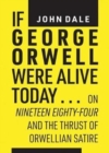 Image for If George Orwell Were Alive Today...