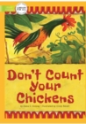 Image for Don&#39;t Count Your Chickens