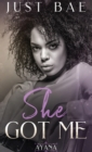 Image for She Got Me : Ayana