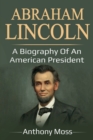 Image for Abraham Lincoln : A biography of an American President