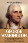 Image for George Washington : A Biography of an American President