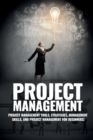Image for Project Management : Project Management, Management Tips and Strategies, and How to Control a Team to Complete a Project
