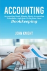 Image for Accounting : Accounting made simple, basic accounting principles, and how to do your own bookkeeping