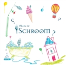 Image for Where is Schroom : Drawing activity book