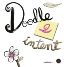 Image for Doodle 2 Intent : Book 2