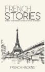 Image for French Stories - Beginner And Intermediate Short Stories To Improve Your French