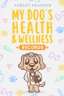 Image for My Dog&#39;s Health And Wellness Records