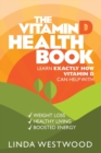 Image for The Vitamin D Health Book (3rd Edition) : Learn Exactly How Vitamin D Can Help With Weight Loss, Healthy Living &amp; Boosted Energy!