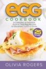 Image for Egg Cookbook (2nd Edition) : A Collection of 25 Delicious, Quick &amp; Tasty Egg Recipes for Breakfast, Lunch &amp; Dinner