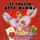 Image for Ti Voglio Bene, Mamma : I Love My Mom - Italian Edition