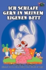 Image for Ich Schlafe Gern In Meinem Eigenen Bett : I Love To Sleep In My Own Bed - German Edition