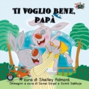 Image for Ti Voglio Bene, Papà: I Love My Dad (Italian Edition)