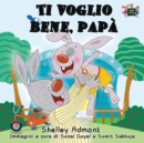 Image for Ti voglio bene, papa : I Love My Dad (Italian Edition)