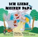 Image for Ich Habe Meinen Papa Lieb : I Love My Dad - German Edition