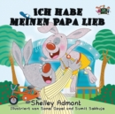 Image for Ich habe meinen Papa lieb : I Love My Dad (German Edition)