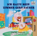 Image for Ich halte mein Zimmer gern sauber : I Love to Keep My Room Clean (German Edition)