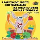 Image for I Love to Eat Fruits and Vegetables Me Encanta Comer Frutas y Verduras