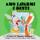Image for Amo Lavarmi I Denti : I Love To Brush My Teeth (Italian Edition)