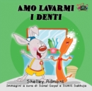Image for Amo lavarmi i denti : I Love to Brush My Teeth (Italian Edition)