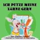 Image for Ich Putze Meine Zähne Gern: I Love to Brush My Teeth (German Edition)