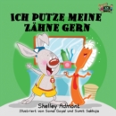 Image for Ich putze meine Zahne gern : I Love to Brush My Teeth (German Edition)