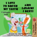 Image for I Love To Brush My Teeth Amo Lavarmi I Denti : English Italian Bilingual Book