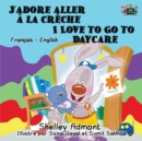 Image for J&#39;adore aller a la creche I Love to Go to Daycare