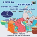 Image for I Love to... Me encanta... : Bedtime Collection Coleccion para irse a la cama (English Spanish Bilingual Edition)