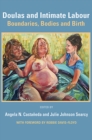 Image for Doulas and Intimate Labour : Boundaries, Bodies and Birth