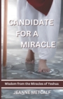 Image for Candidate for a Miracle : Wisdom from the Miracles of Yeshua