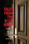 Image for Tales from the back room  : memories of a political insider