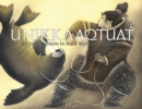 Image for Unikkaaqtuat: An Introduction to Inuit Myths and Legends