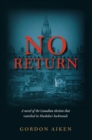Image for No Return : A novel of the Canadian election that vanished in Muskoka&#39;s backwoods